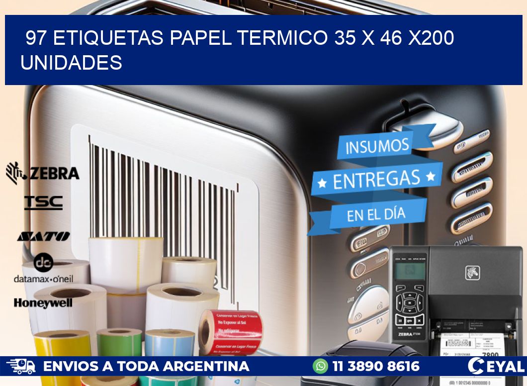 97 ETIQUETAS PAPEL TERMICO 35 x 46 x200 UNIDADES