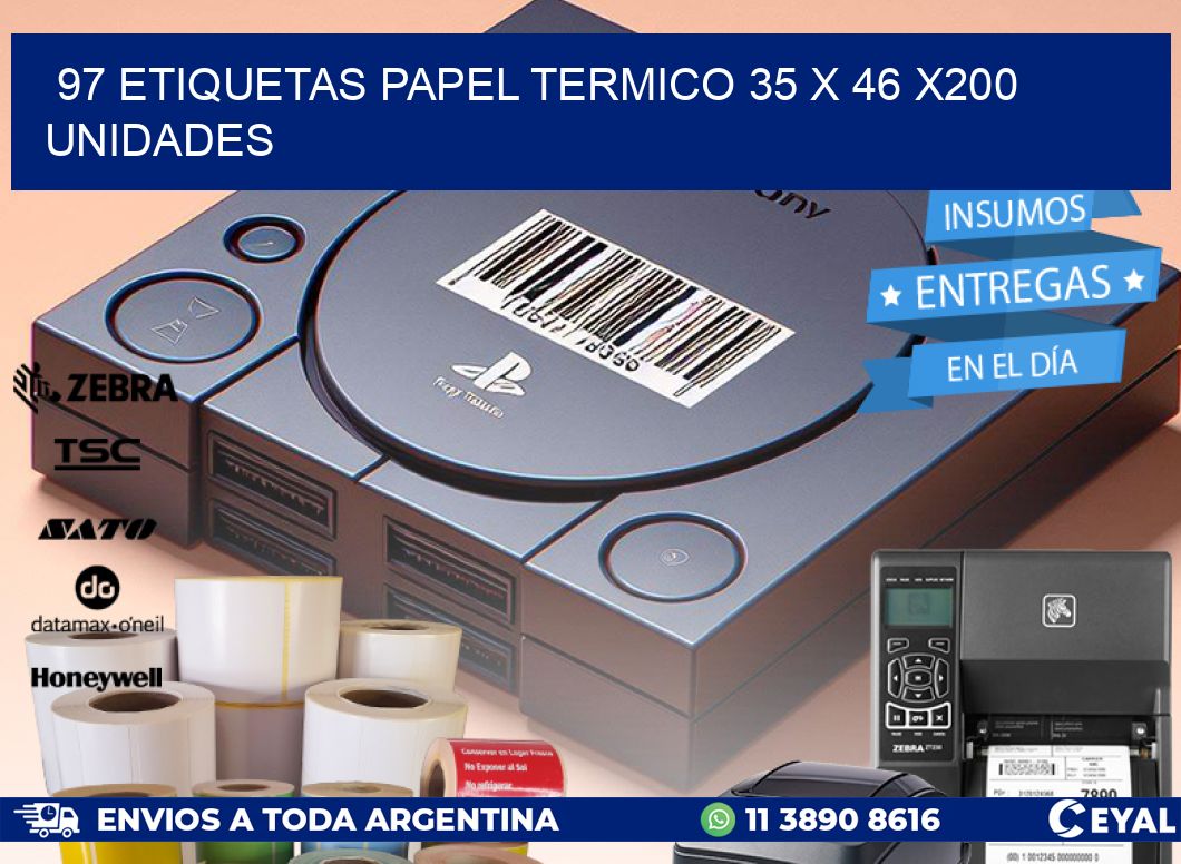 97 ETIQUETAS PAPEL TERMICO 35 x 46 x200 UNIDADES