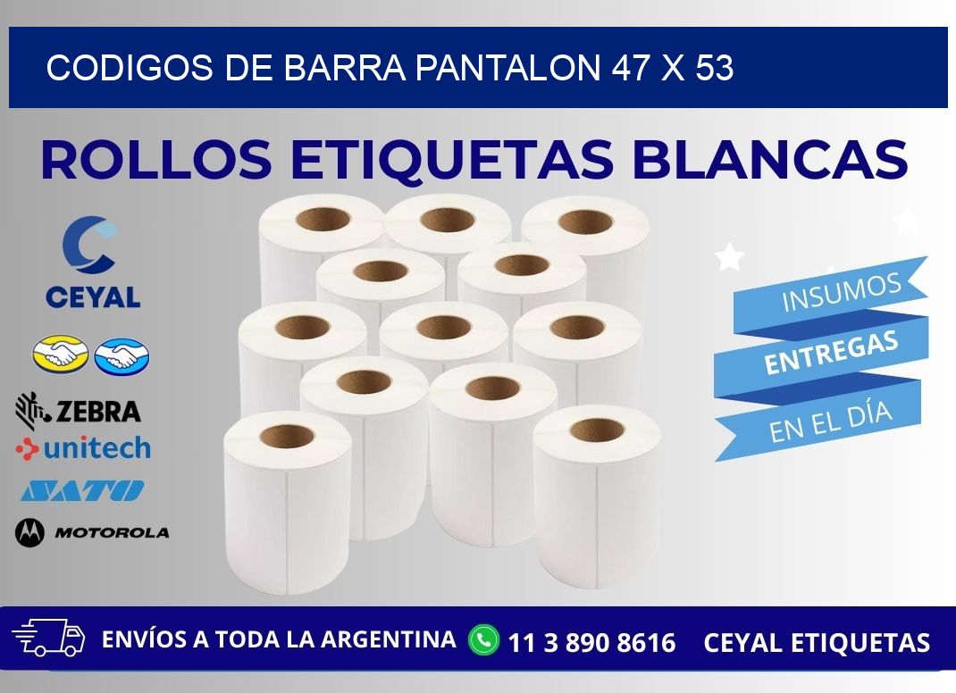 CODIGOS DE BARRA PANTALON 47 x 53