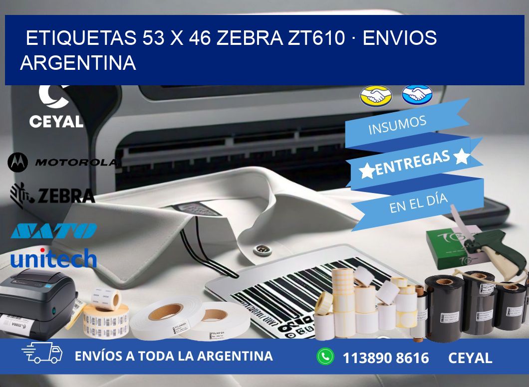 ETIQUETAS 53 x 46 ZEBRA ZT610 · ENVIOS ARGENTINA