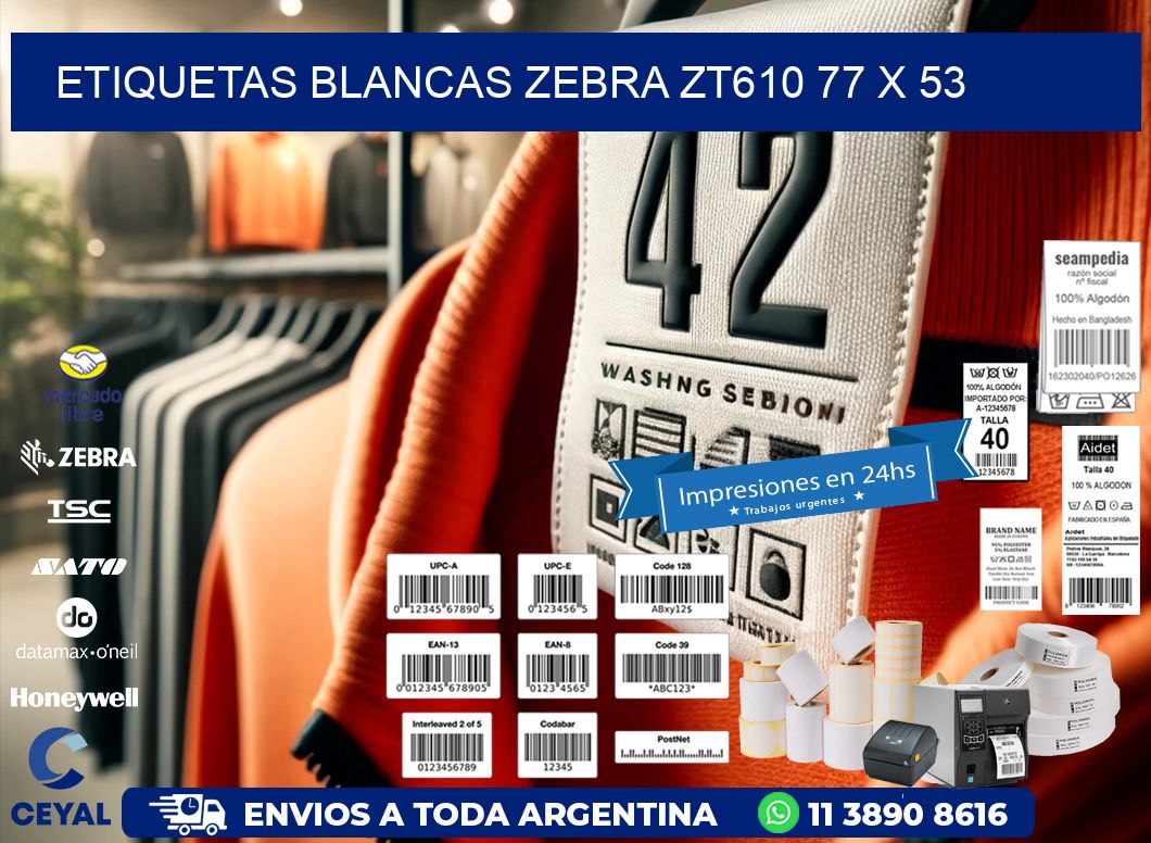 ETIQUETAS BLANCAS ZEBRA ZT610 77 x 53