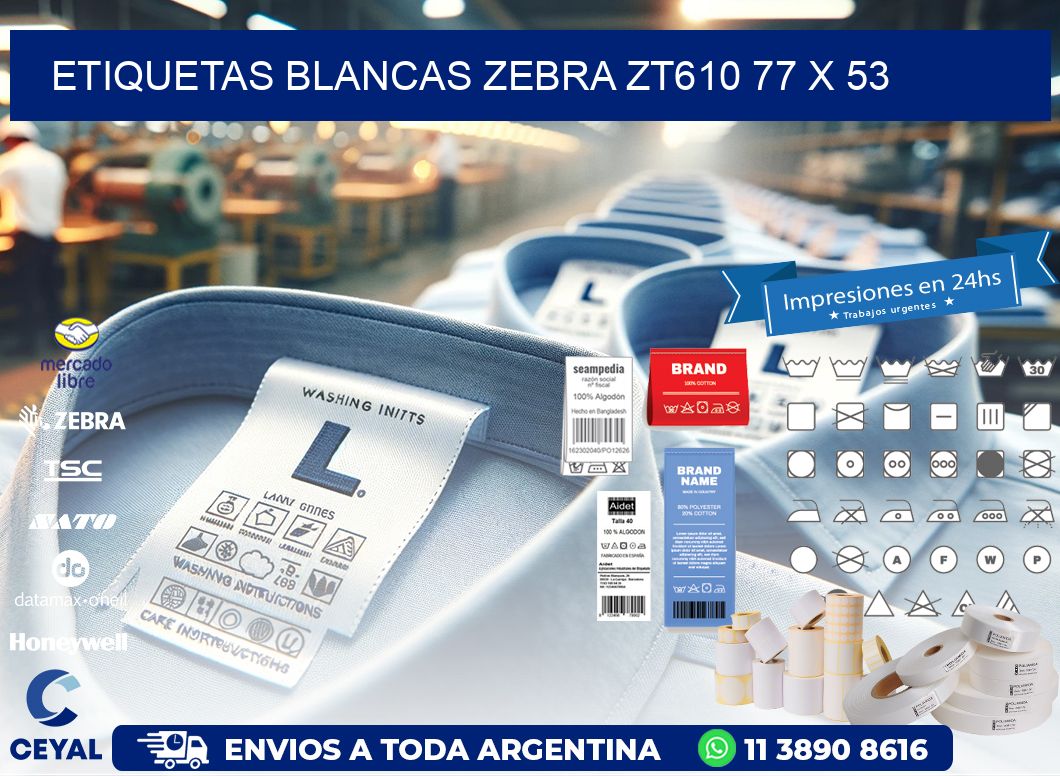 ETIQUETAS BLANCAS ZEBRA ZT610 77 x 53
