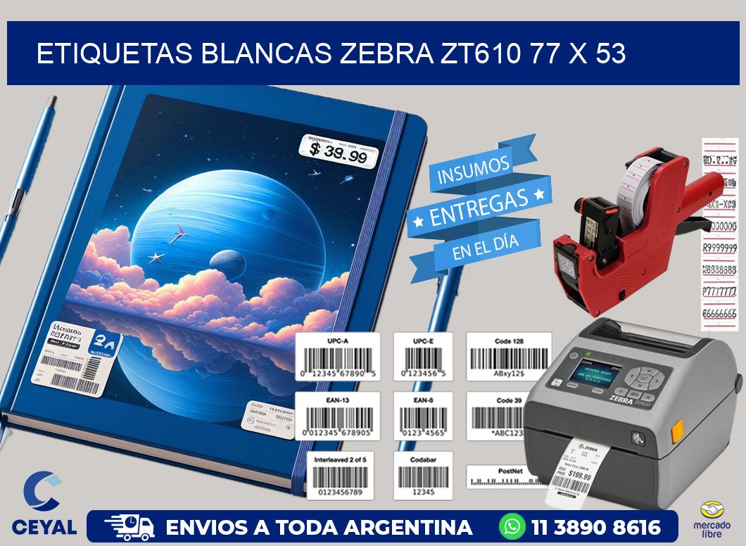 ETIQUETAS BLANCAS ZEBRA ZT610 77 x 53