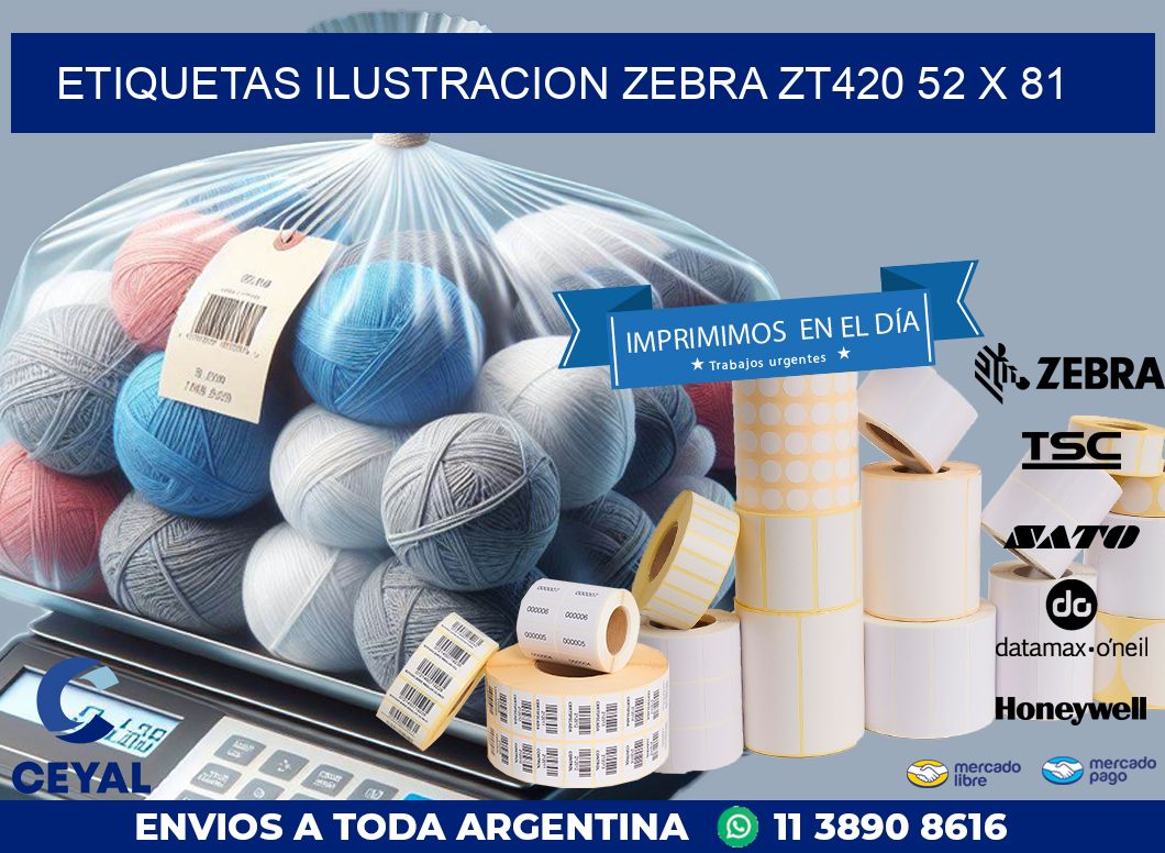 ETIQUETAS ILUSTRACION ZEBRA ZT420 52 x 81