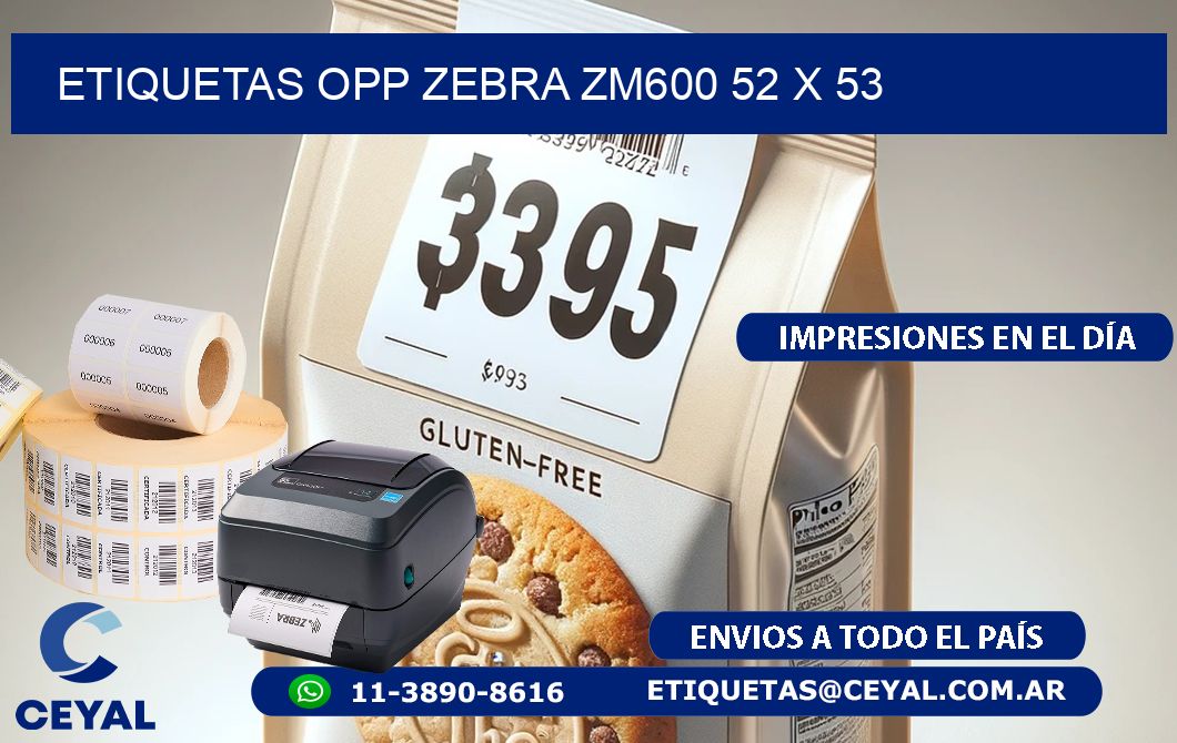 ETIQUETAS OPP ZEBRA ZM600 52 x 53