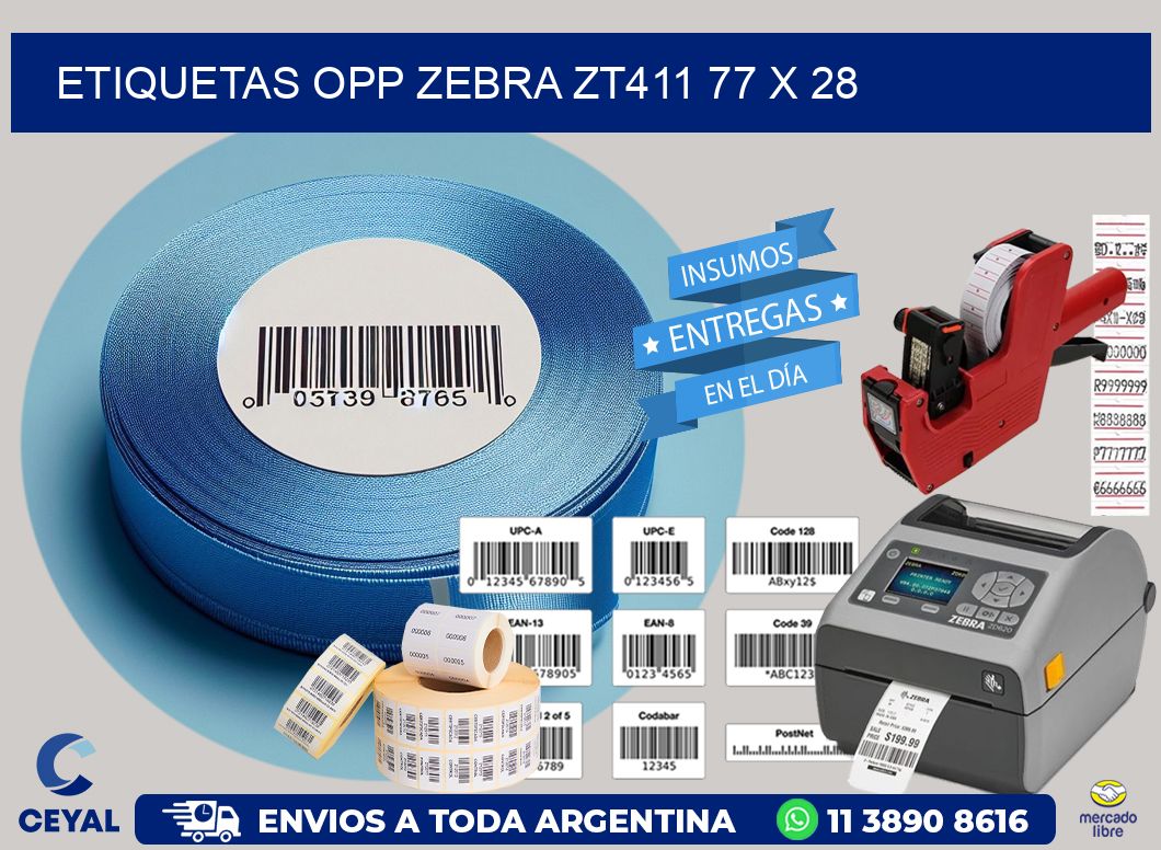ETIQUETAS OPP ZEBRA ZT411 77 x 28