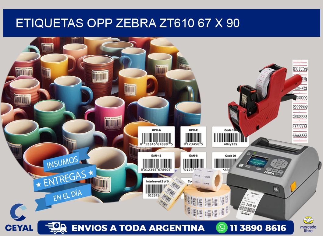 ETIQUETAS OPP ZEBRA ZT610 67 x 90