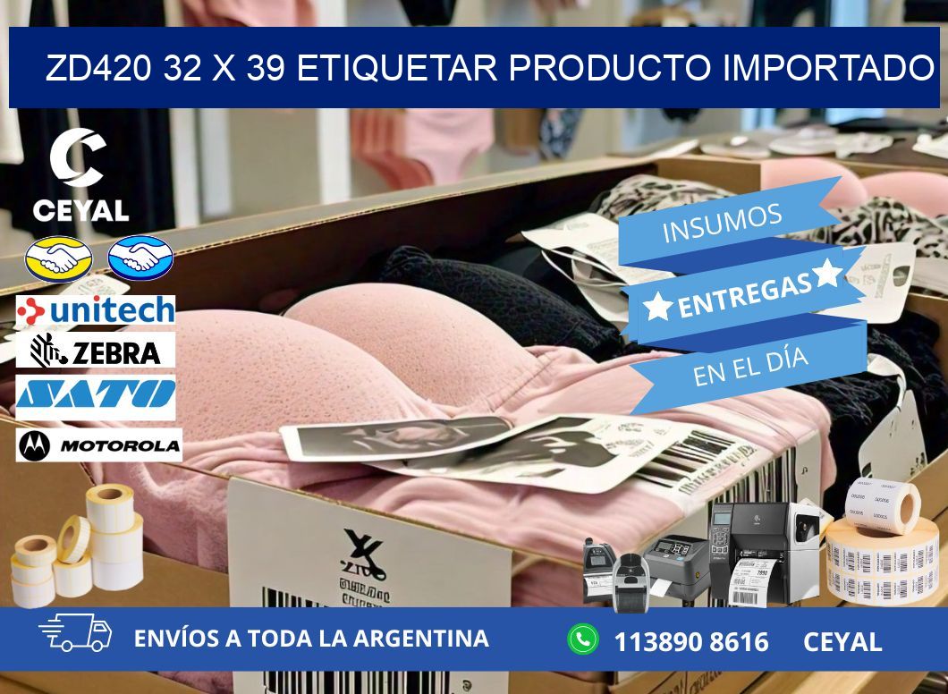 ZD420 32 x 39 ETIQUETAR PRODUCTO IMPORTADO