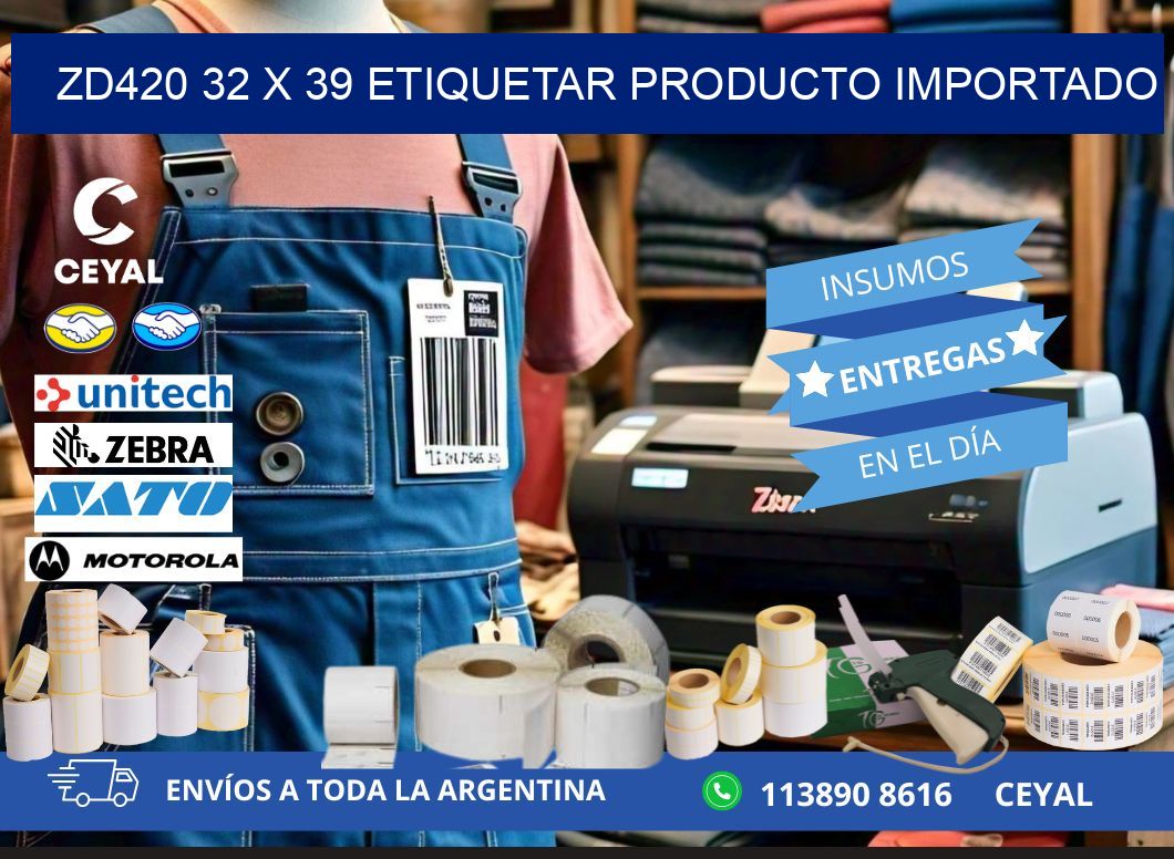 ZD420 32 x 39 ETIQUETAR PRODUCTO IMPORTADO