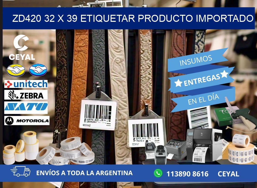 ZD420 32 x 39 ETIQUETAR PRODUCTO IMPORTADO