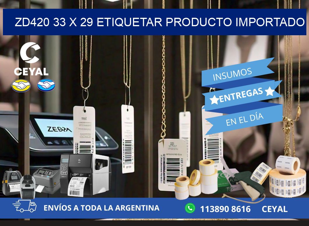ZD420 33 x 29 ETIQUETAR PRODUCTO IMPORTADO