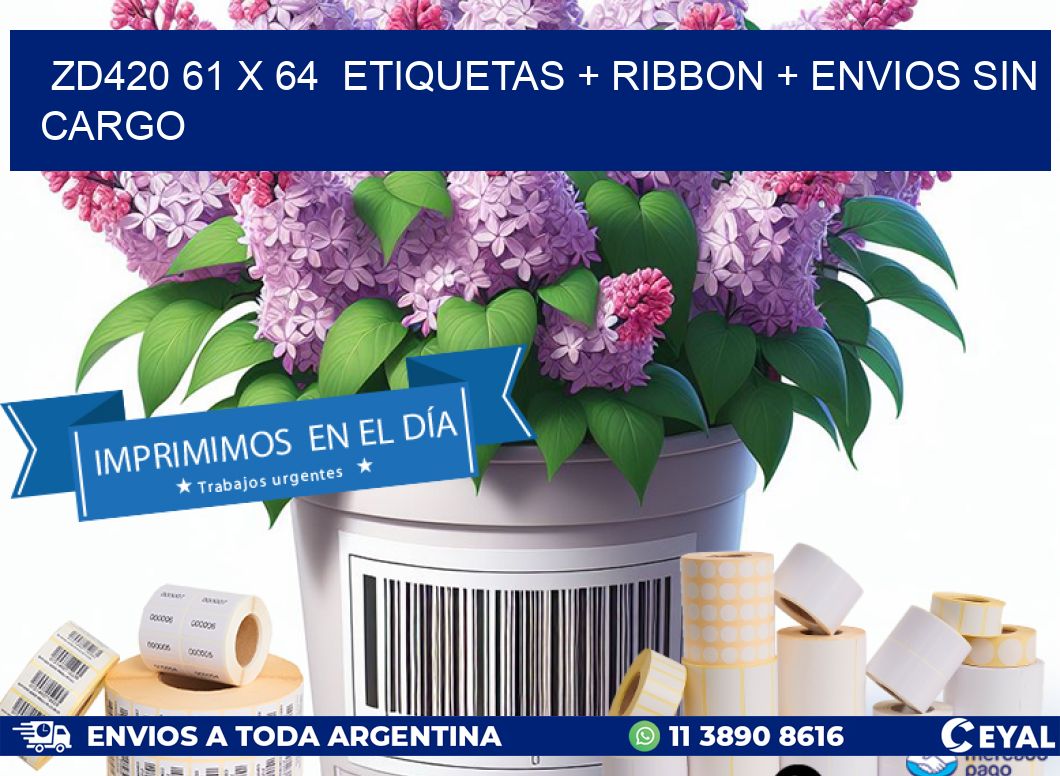 ZD420 61 x 64  etiquetas + ribbon + envios sin cargo