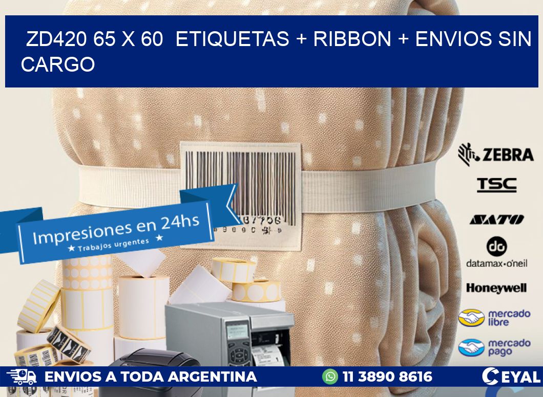 ZD420 65 x 60  etiquetas + ribbon + envios sin cargo