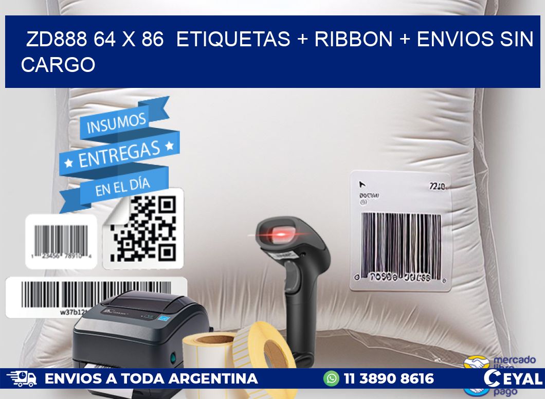 ZD888 64 x 86  etiquetas + ribbon + envios sin cargo
