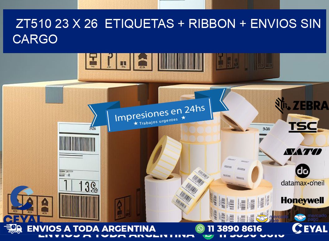ZT510 23 x 26  etiquetas + ribbon + envios sin cargo