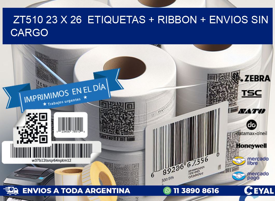 ZT510 23 x 26  etiquetas + ribbon + envios sin cargo