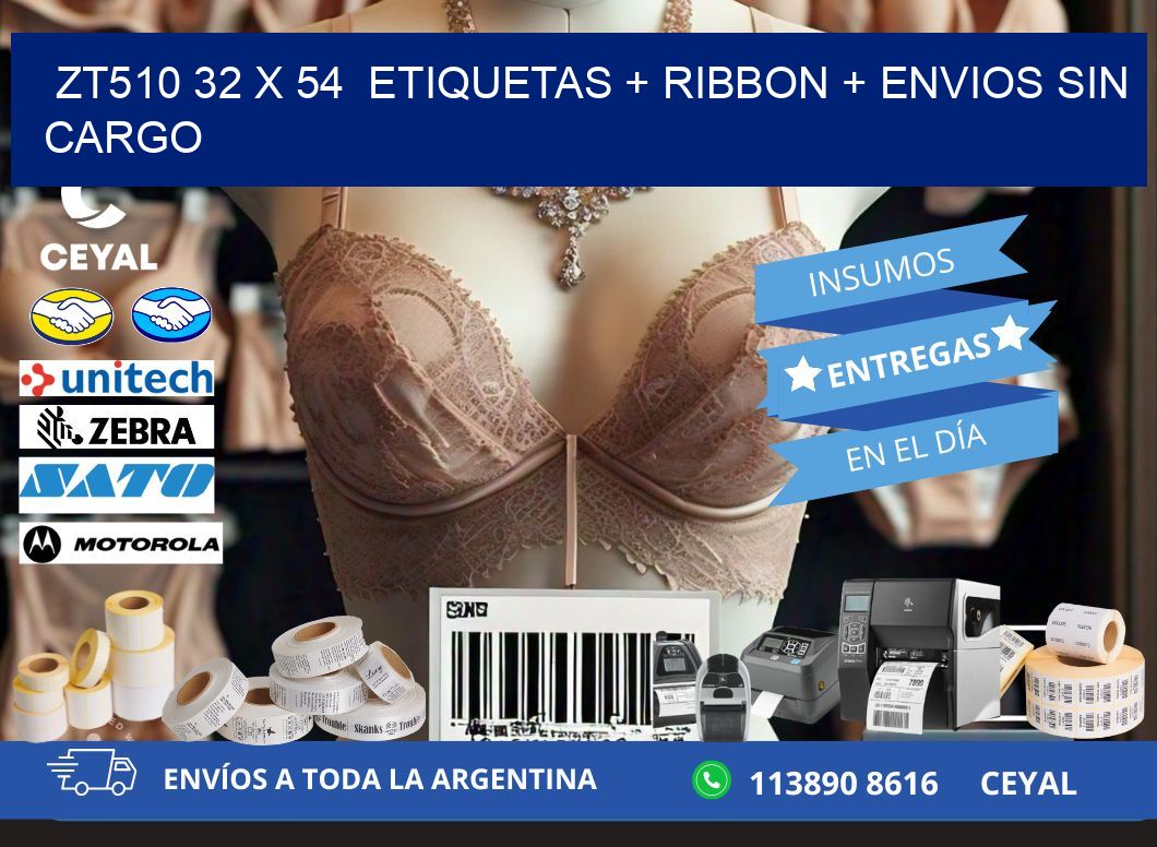 ZT510 32 x 54  etiquetas + ribbon + envios sin cargo