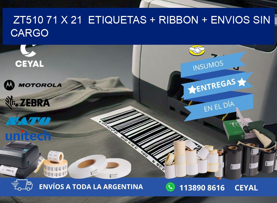 ZT510 71 x 21  etiquetas + ribbon + envios sin cargo