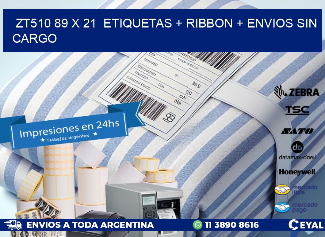 ZT510 89 x 21  etiquetas + ribbon + envios sin cargo