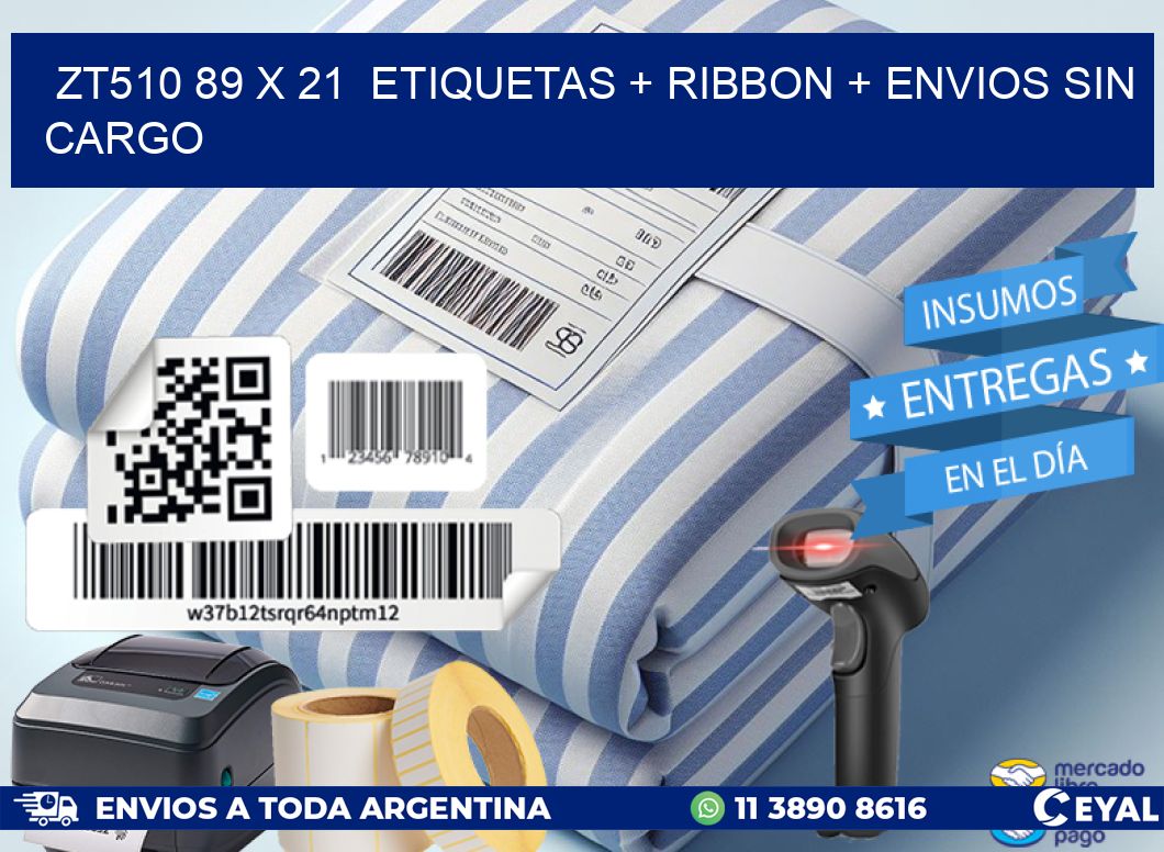 ZT510 89 x 21  etiquetas + ribbon + envios sin cargo