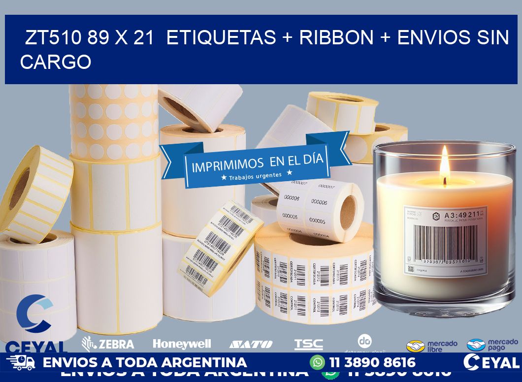 ZT510 89 x 21  etiquetas + ribbon + envios sin cargo