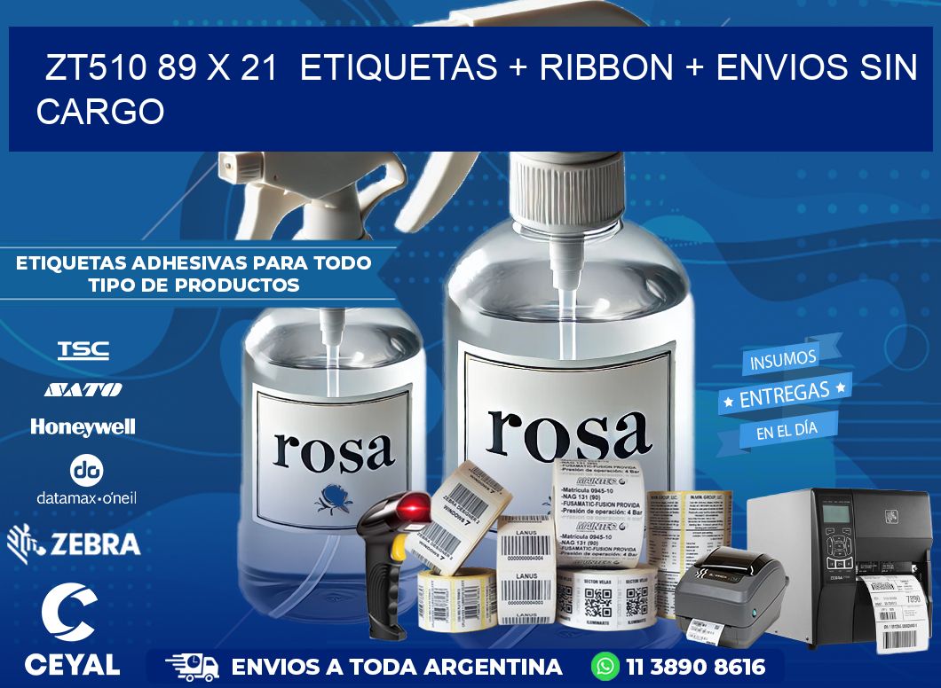 ZT510 89 x 21  etiquetas + ribbon + envios sin cargo