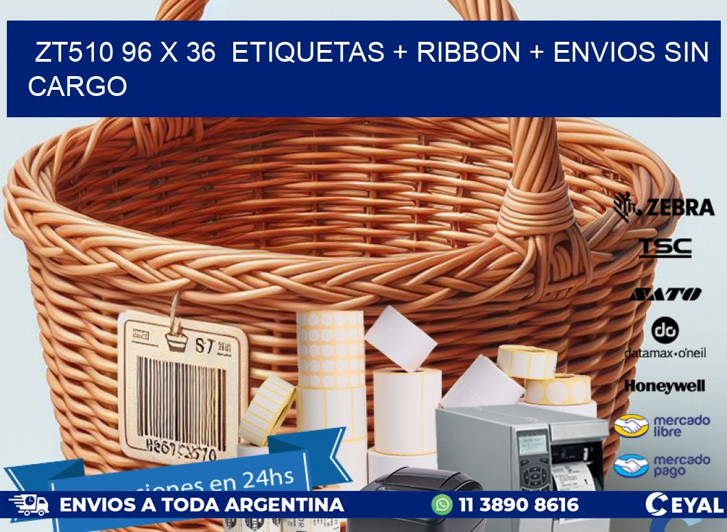 ZT510 96 x 36  etiquetas + ribbon + envios sin cargo