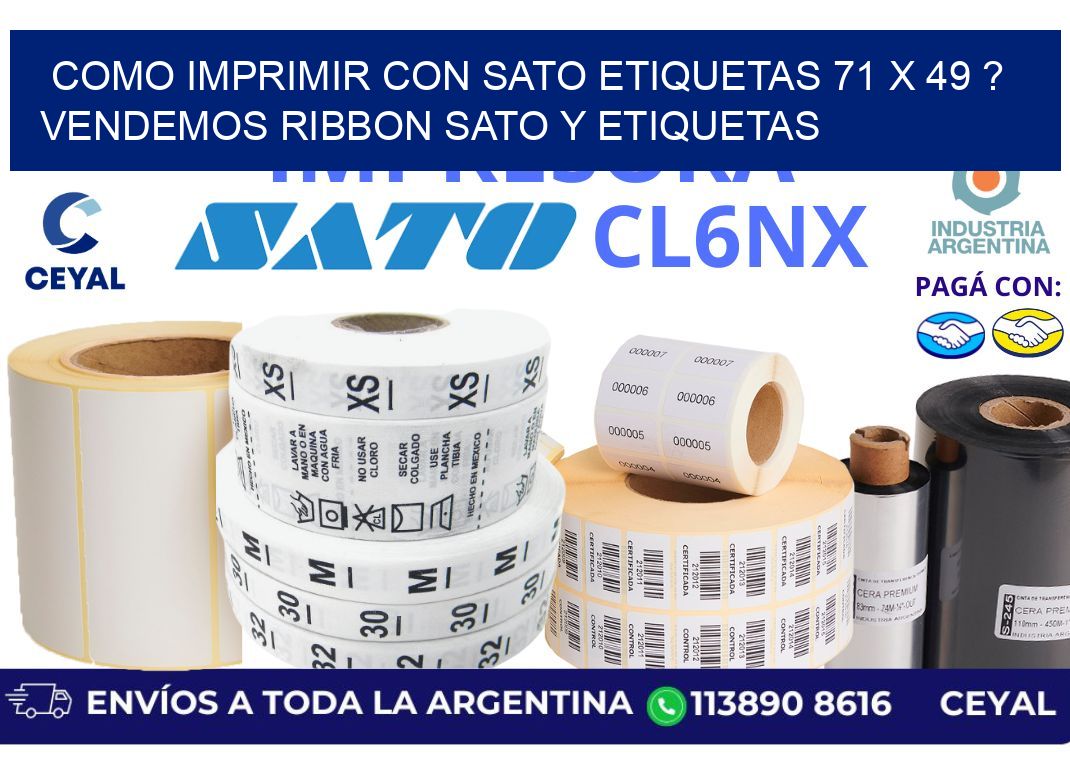 como imprimir con sato etiquetas 71 x 49 ? vendemos ribbon sato y etiquetas