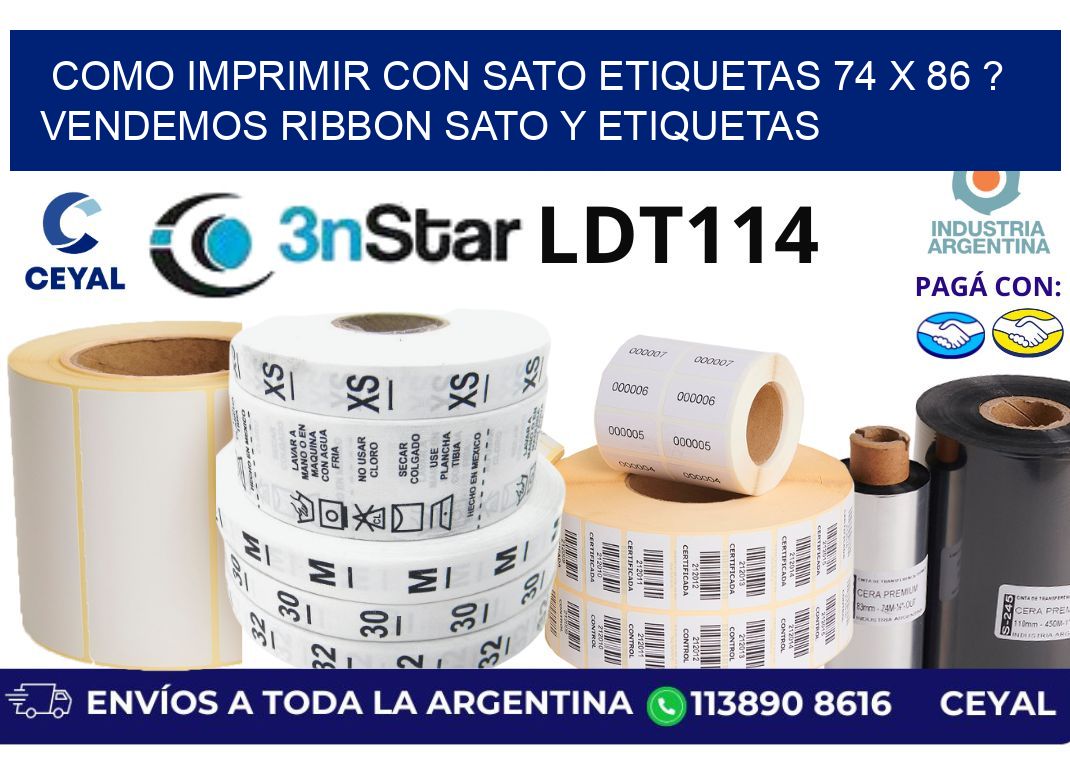 como imprimir con sato etiquetas 74 x 86 ? vendemos ribbon sato y etiquetas