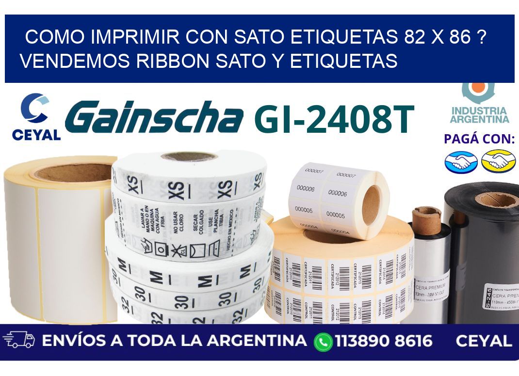 como imprimir con sato etiquetas 82 x 86 ? vendemos ribbon sato y etiquetas