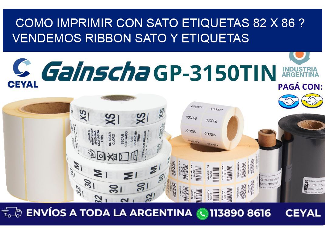 como imprimir con sato etiquetas 82 x 86 ? vendemos ribbon sato y etiquetas