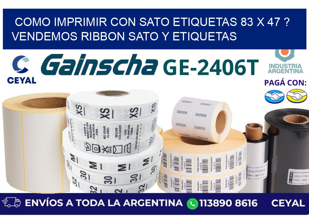 como imprimir con sato etiquetas 83 x 47 ? vendemos ribbon sato y etiquetas