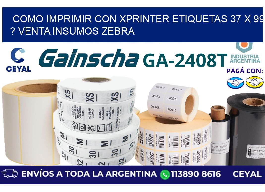 como imprimir con xprinter etiquetas 37 x 99 ? venta insumos zebra