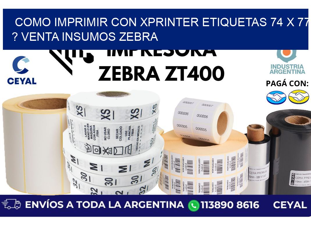 como imprimir con xprinter etiquetas 74 x 77 ? venta insumos zebra