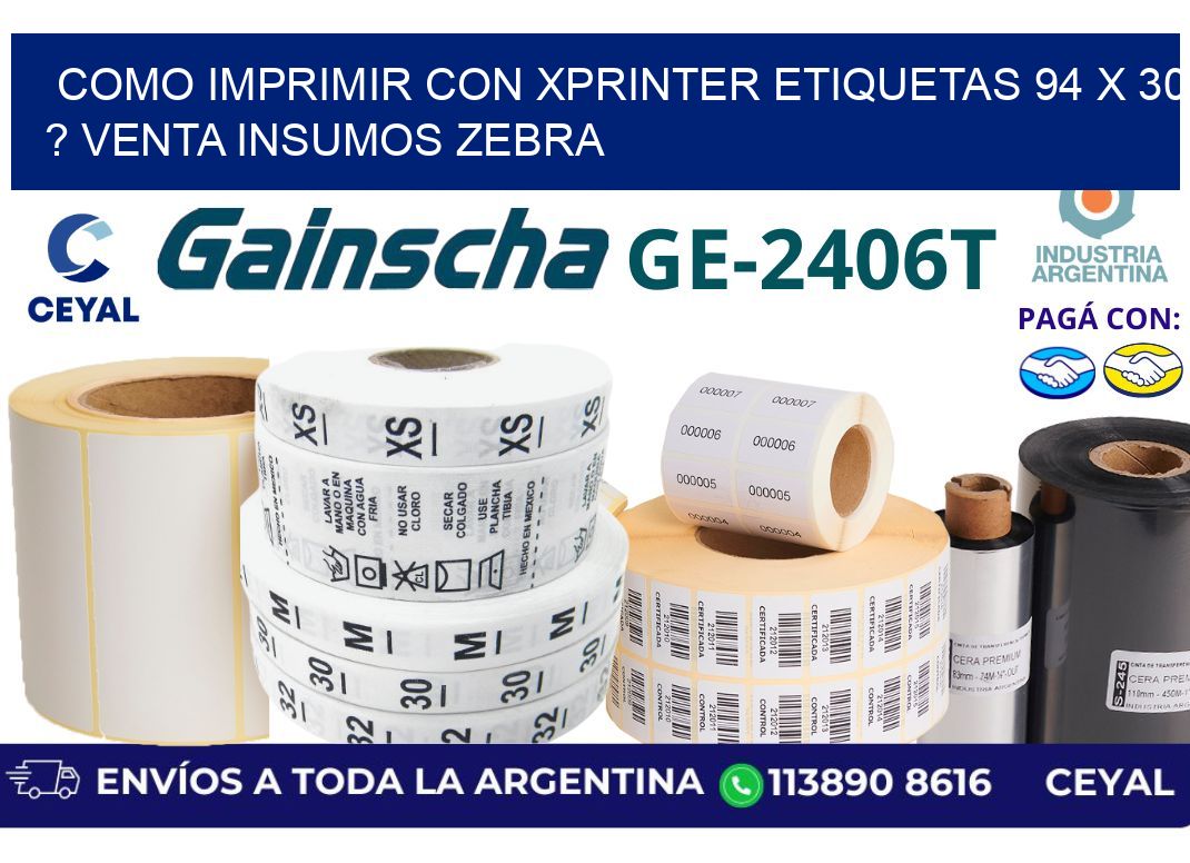 como imprimir con xprinter etiquetas 94 x 30 ? venta insumos zebra