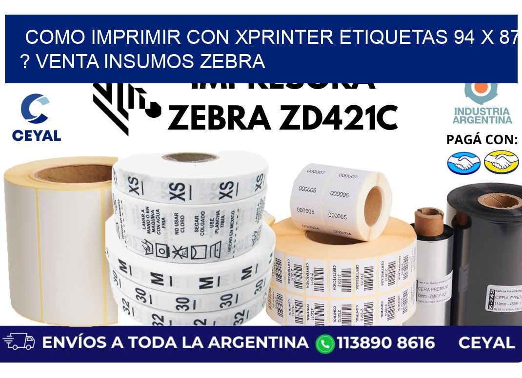 como imprimir con xprinter etiquetas 94 x 87 ? venta insumos zebra