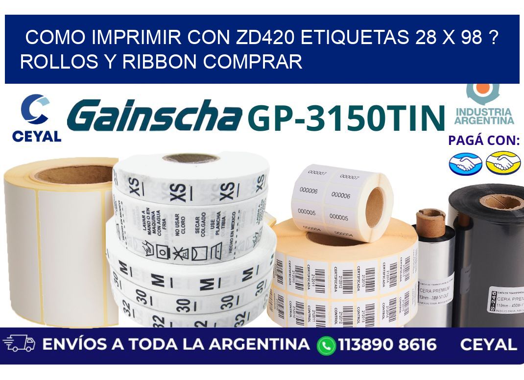 como imprimir con zd420 etiquetas 28 x 98 ? Rollos y Ribbon comprar