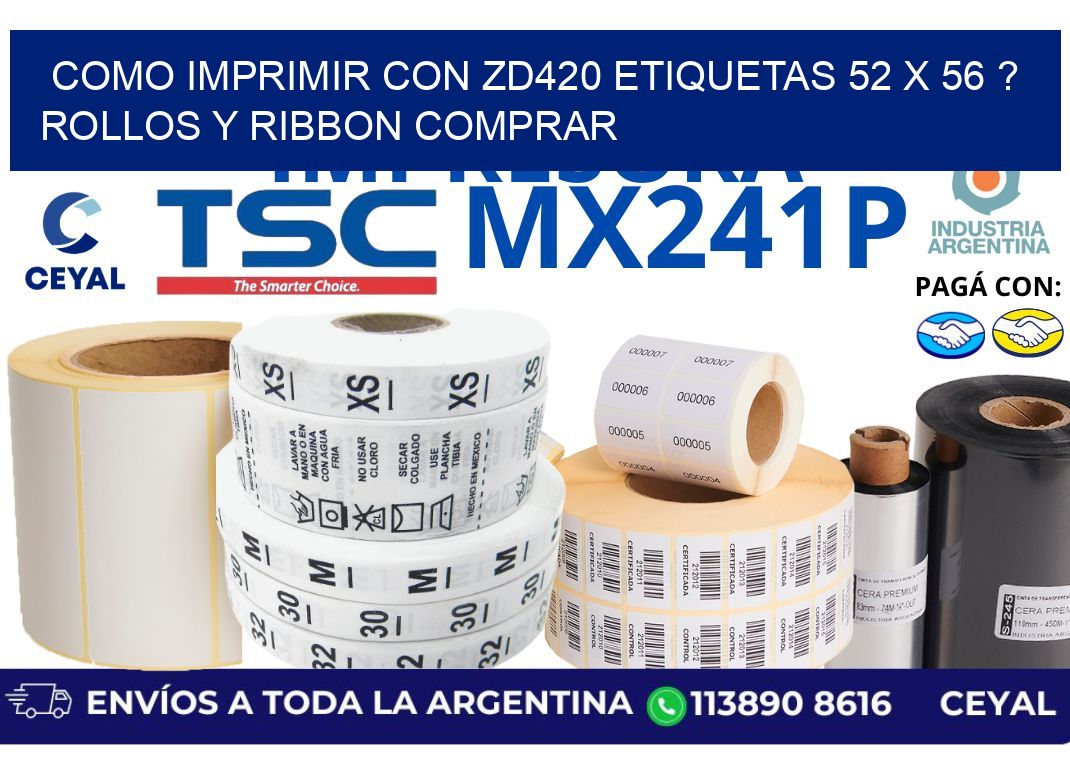 como imprimir con zd420 etiquetas 52 x 56 ? Rollos y Ribbon comprar