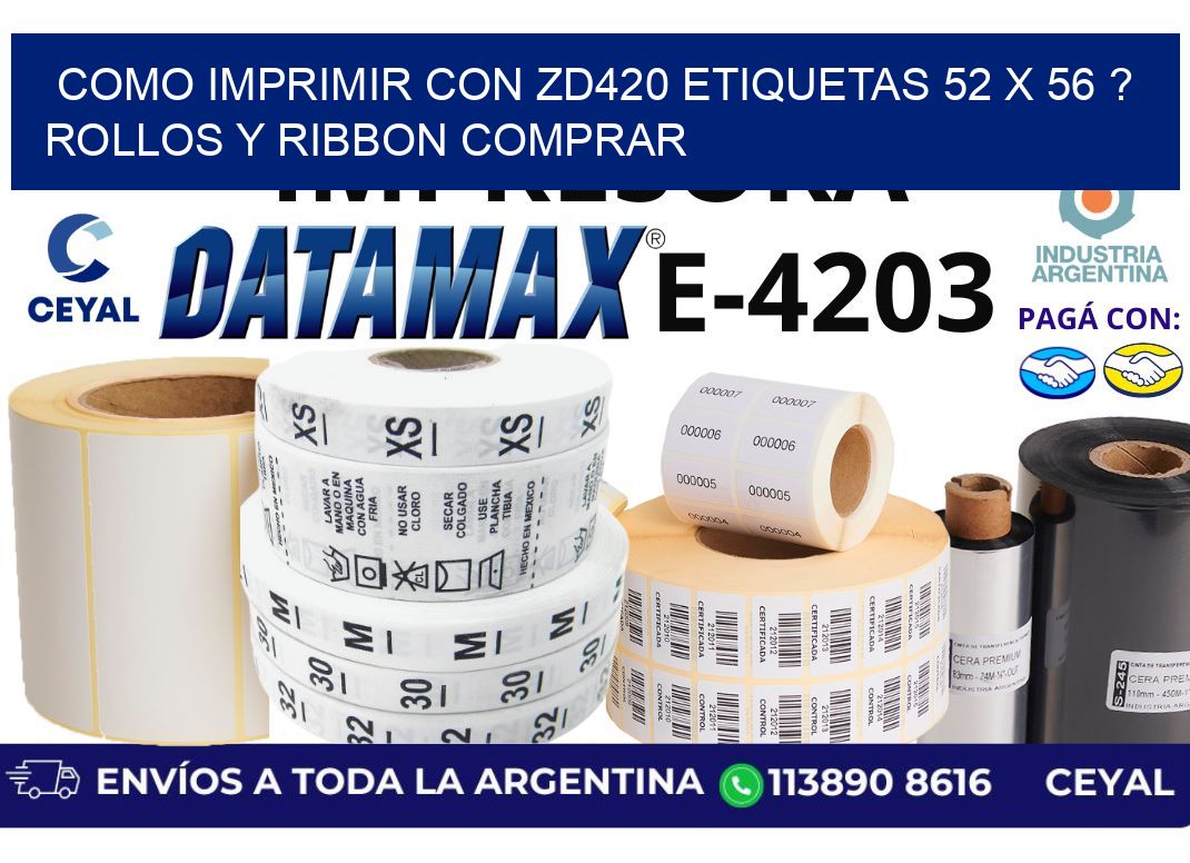 como imprimir con zd420 etiquetas 52 x 56 ? Rollos y Ribbon comprar