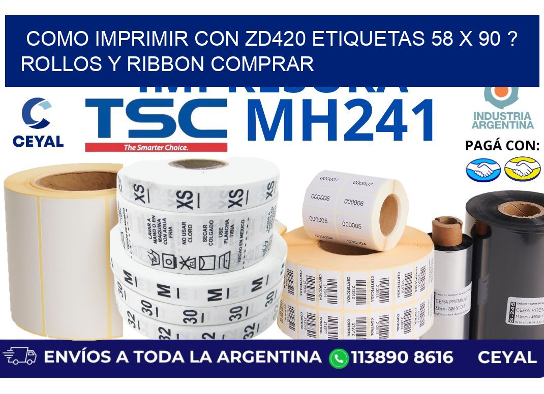 como imprimir con zd420 etiquetas 58 x 90 ? Rollos y Ribbon comprar