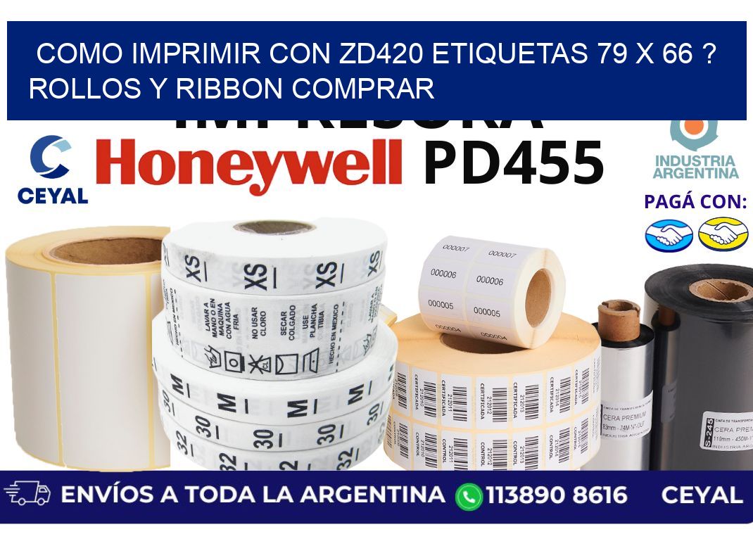 como imprimir con zd420 etiquetas 79 x 66 ? Rollos y Ribbon comprar