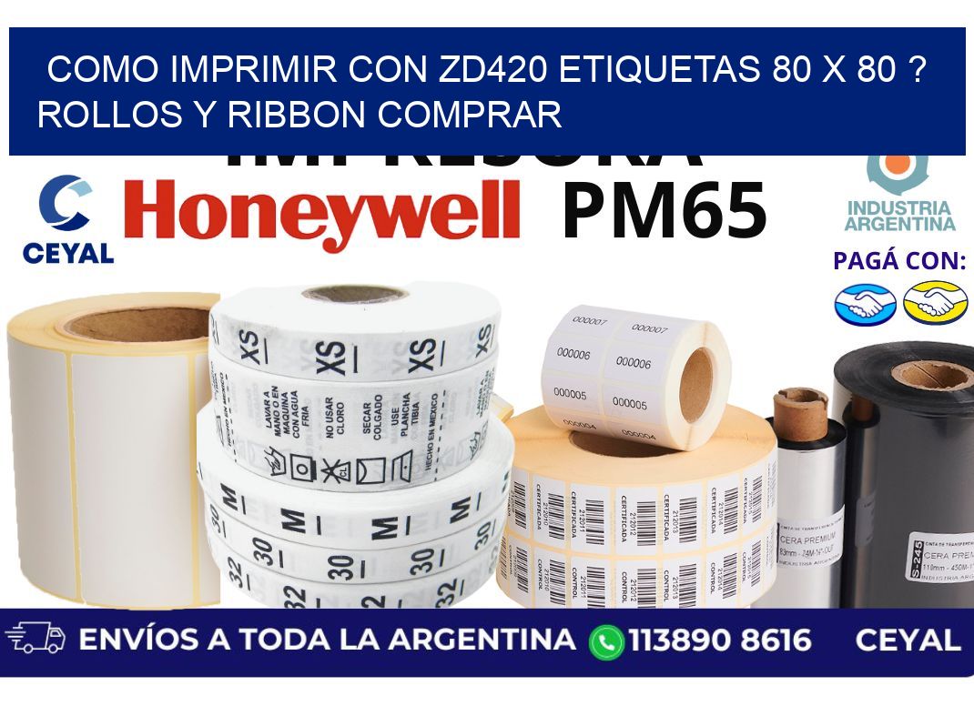 como imprimir con zd420 etiquetas 80 x 80 ? Rollos y Ribbon comprar