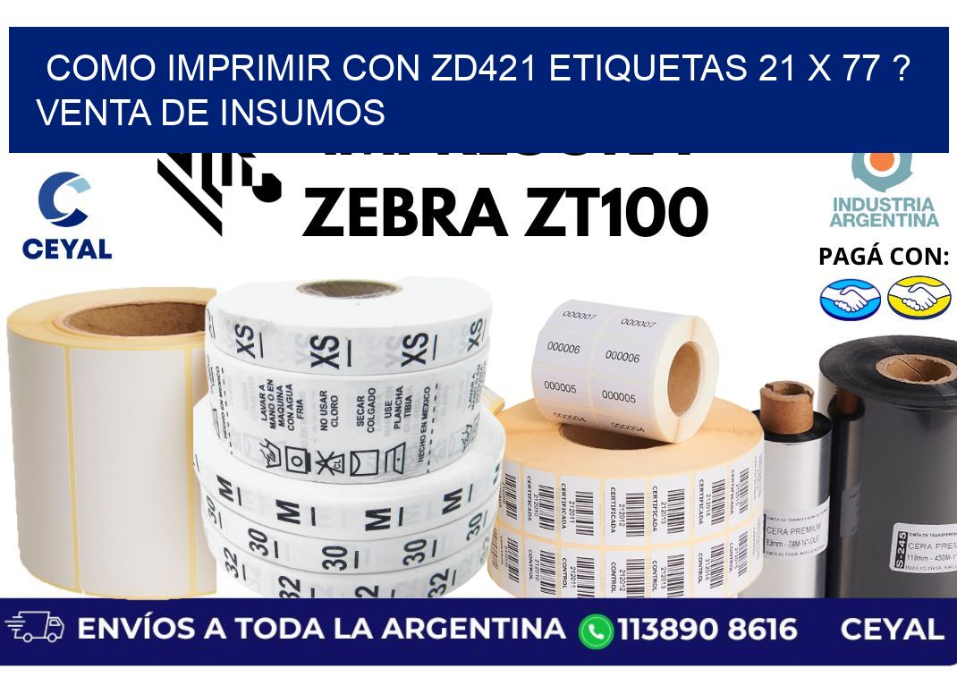 como imprimir con zd421 etiquetas 21 x 77 ? Venta de insumos
