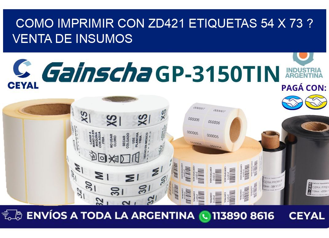 como imprimir con zd421 etiquetas 54 x 73 ? Venta de insumos