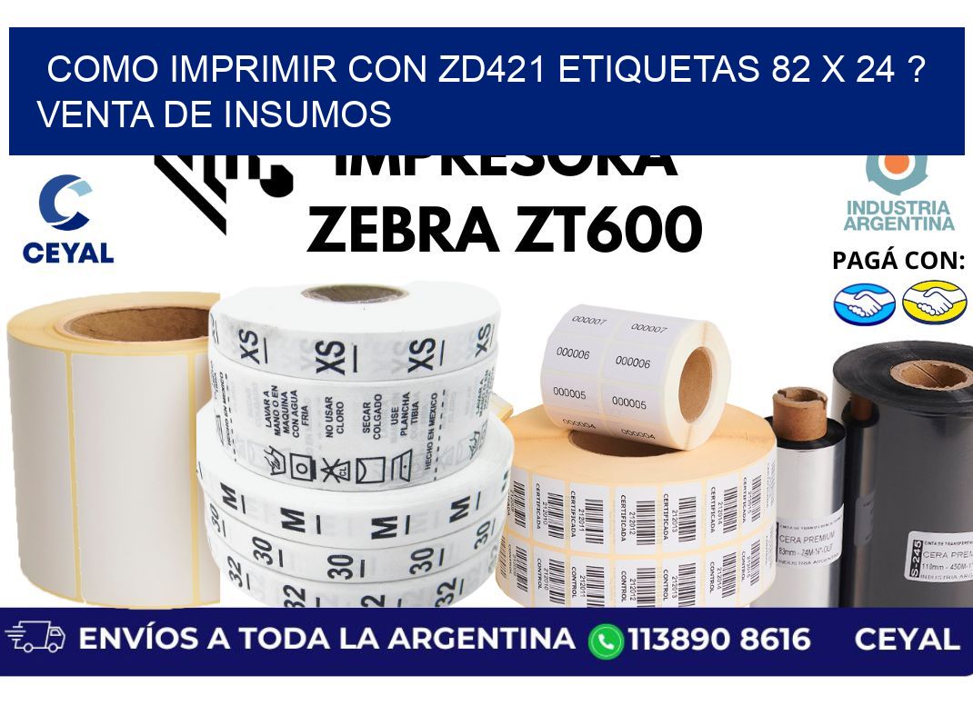 como imprimir con zd421 etiquetas 82 x 24 ? Venta de insumos