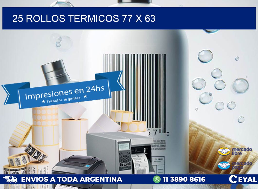 25 ROLLOS TERMICOS 77 x 63