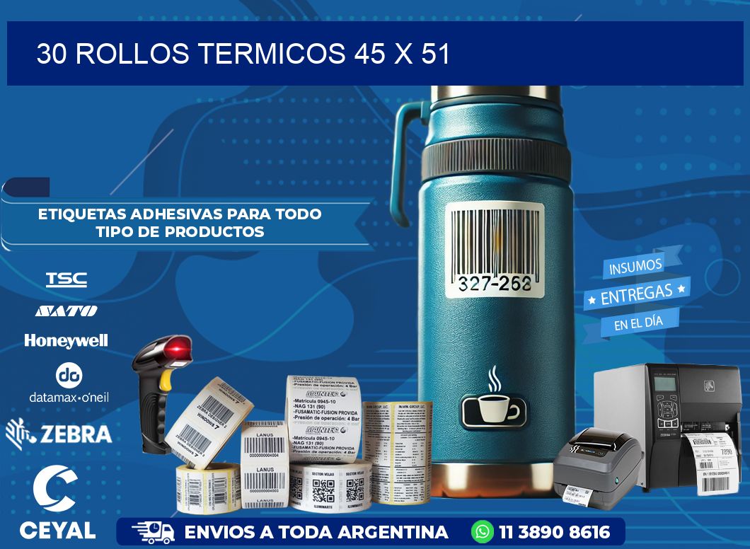 30 ROLLOS TERMICOS 45 x 51