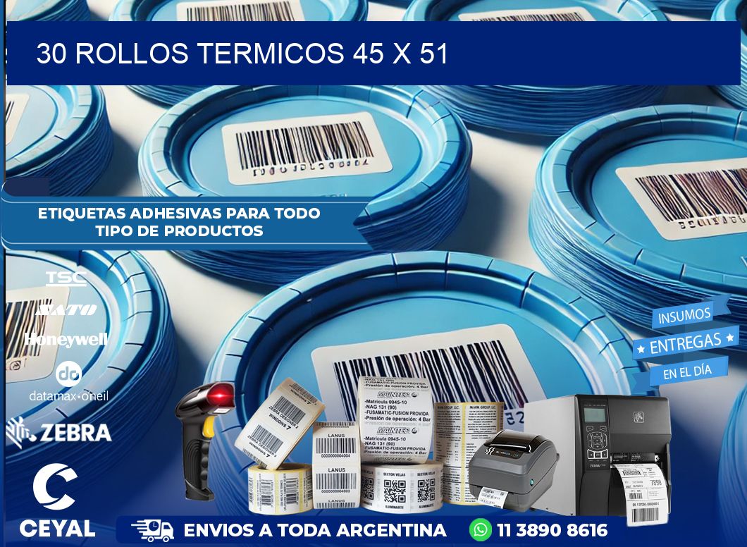 30 ROLLOS TERMICOS 45 x 51