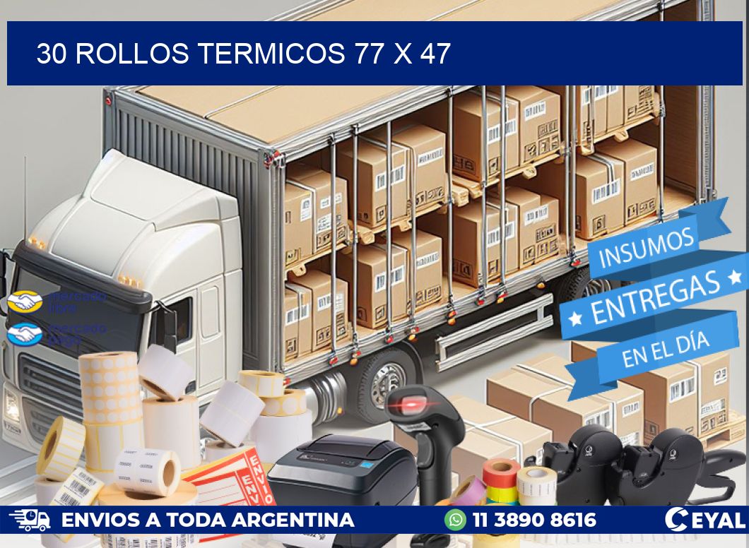 30 ROLLOS TERMICOS 77 x 47