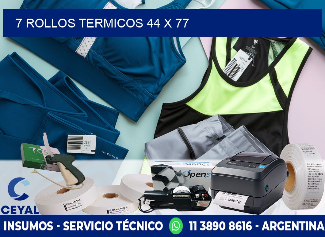 7 ROLLOS TERMICOS 44 x 77